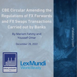 Read more about the article CBE Circular Amending the Regulations of FX Forwards and FX Swaps Transactions Carried out by Banks