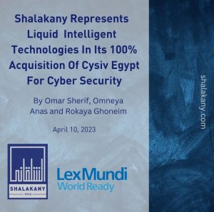 Read more about the article SHALAKANY REPRESENTS LIQUID INTELLIGENT TECHNOLOGIES IN ITS 100% ACQUISITION OF CYSIV EGYPT FOR CYBER SECURITY