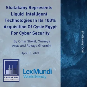 Read more about the article SHALAKANY REPRESENTS LIQUID INTELLIGENT TECHNOLOGIES IN ITS 100% ACQUISITION OF CYSIV EGYPT FOR CYBER SECURITY