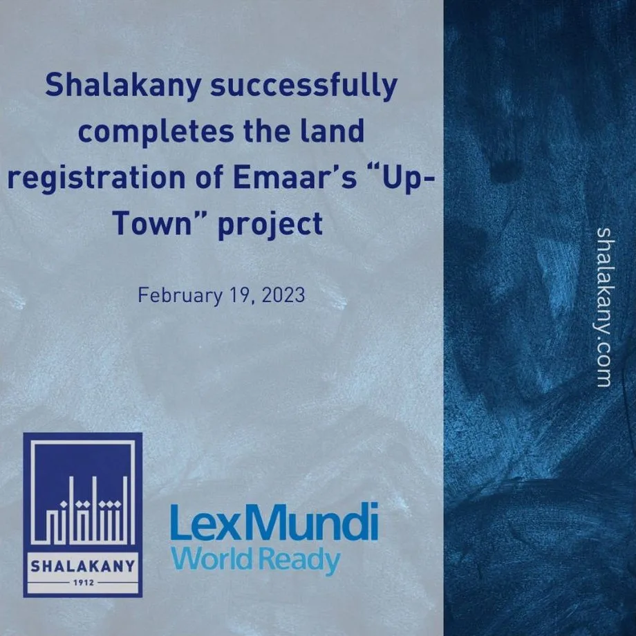 You are currently viewing SHALAKANY SUCCESSFULLY COMPLETES THE LAND REGISTRATION OF EMAAR’S “UP-TOWN” PROJECT