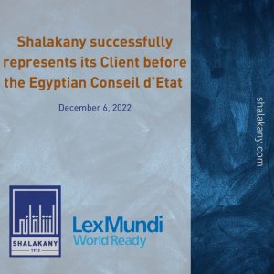Read more about the article Shalakany successfully represents its Client before the Egyptian Conseil d’Etat