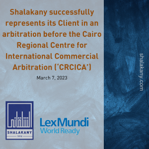 Read more about the article Shalakany successfully represents its Client in an arbitration before the Cairo Regional Centre for International Commercial Arbitration (‘CRCICA’)