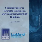 Shalakany secures favorable tax decision worth approximately EGP 36 million